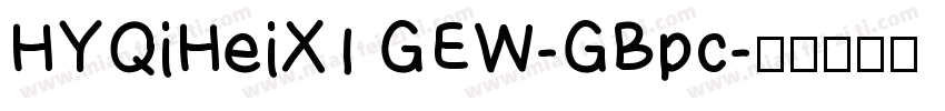 HYQiHeiX1 GEW-GBpc字体转换